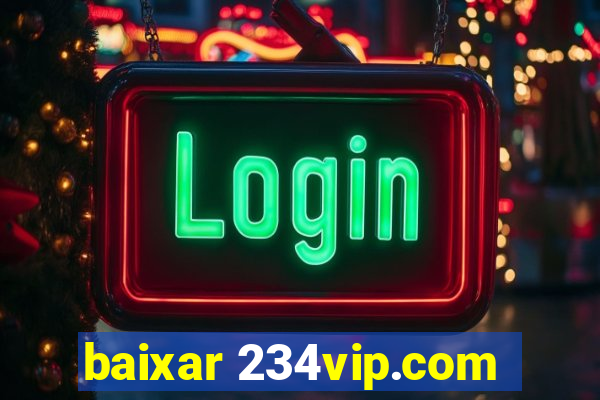 baixar 234vip.com