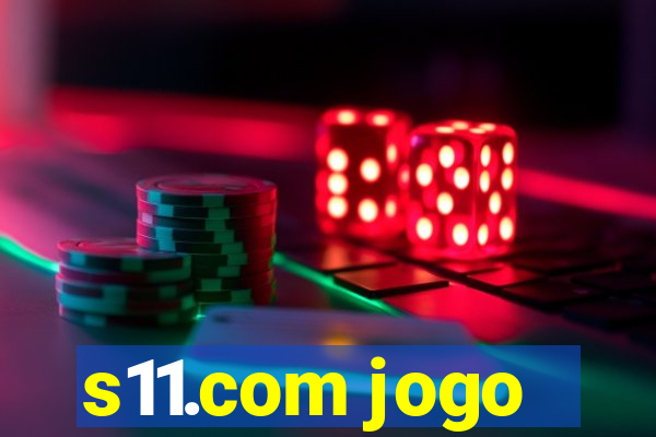 s11.com jogo
