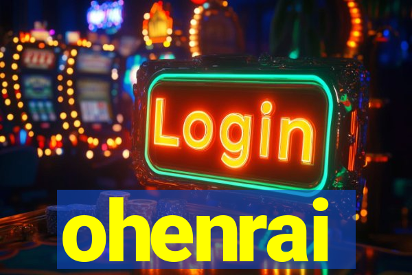 ohenrai