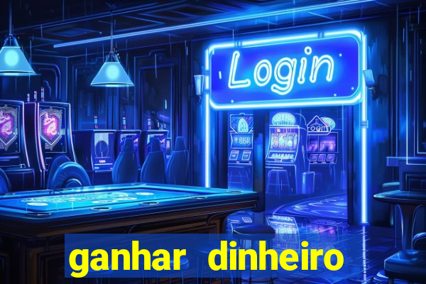 ganhar dinheiro jogando sem deposito