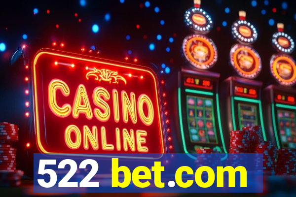 522 bet.com