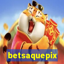 betsaquepix