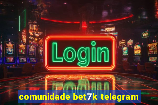 comunidade bet7k telegram