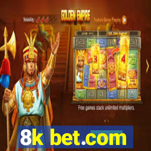 8k bet.com