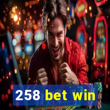 258 bet win