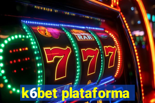k6bet plataforma