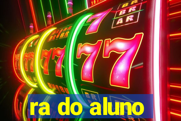 ra do aluno