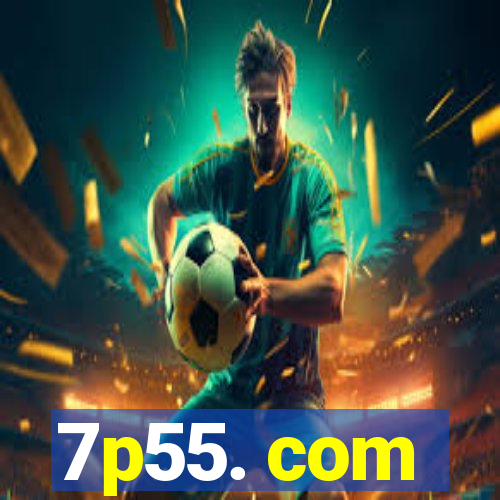 7p55. com