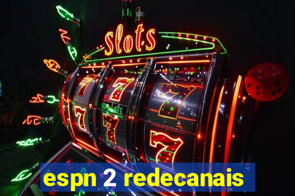 espn 2 redecanais
