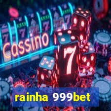 rainha 999bet