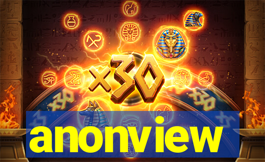 anonview