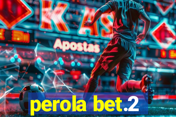 perola bet.2
