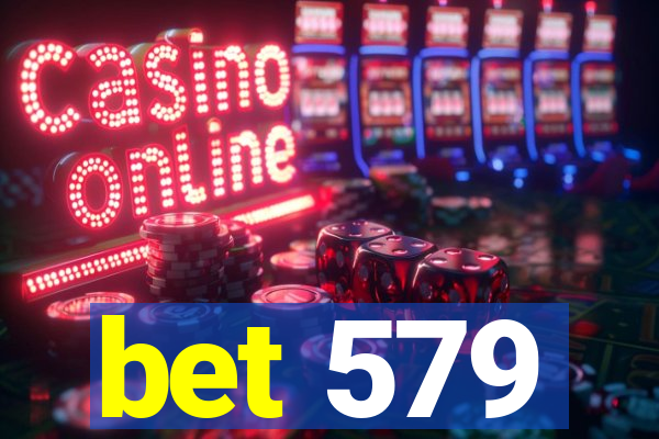 bet 579