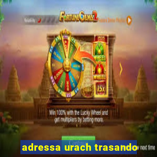 adressa urach trasando