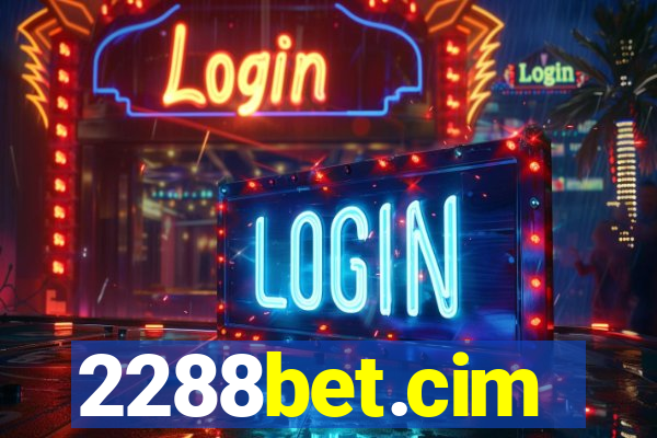 2288bet.cim
