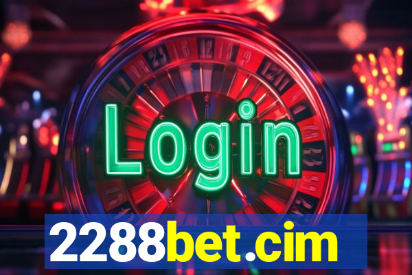 2288bet.cim