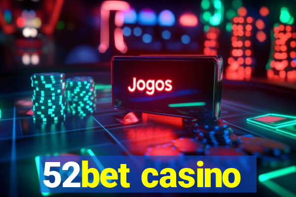 52bet casino