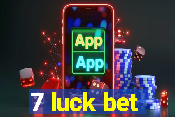7 luck bet