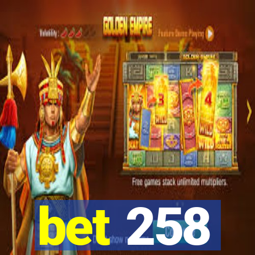 bet 258