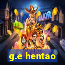 g.e hentao