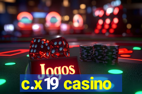 c.x19 casino