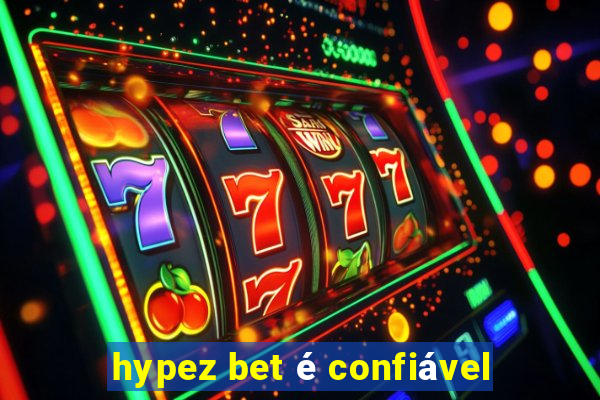 hypez bet é confiável