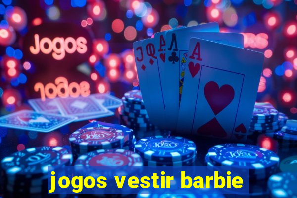 jogos vestir barbie