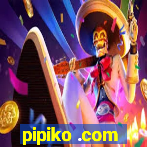 pipiko .com