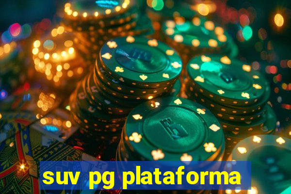 suv pg plataforma