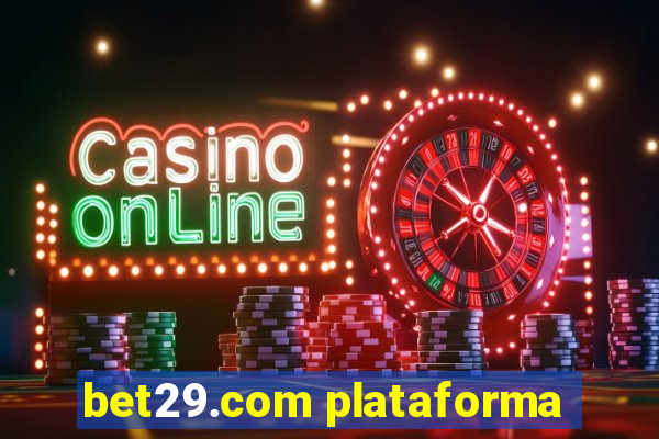 bet29.com plataforma