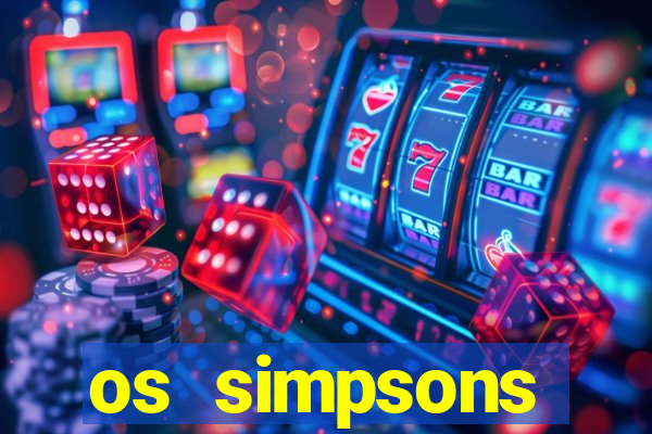 os simpsons assistir dublado