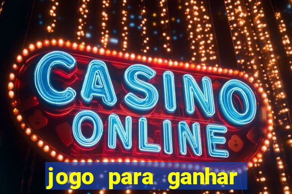 jogo para ganhar dinheiro de verdade no pix sem deposito