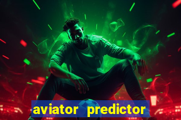 aviator predictor v4.0 apk download
