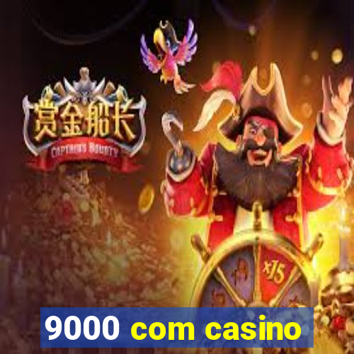 9000 com casino