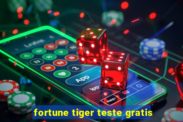 fortune tiger teste gratis