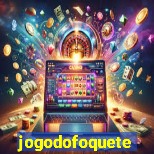 jogodofoquete