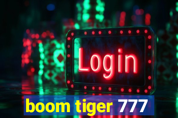 boom tiger 777
