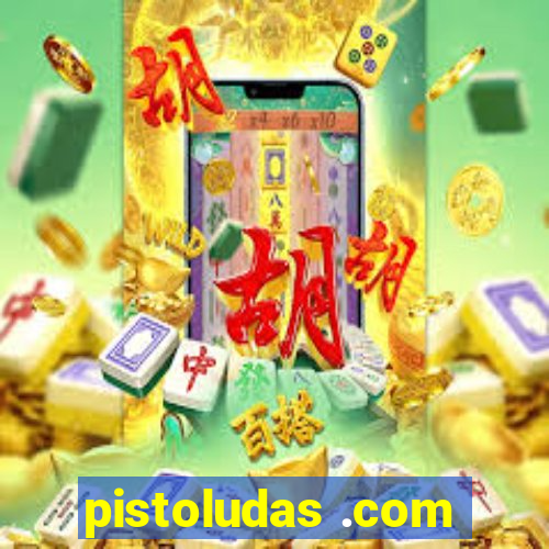 pistoludas .com