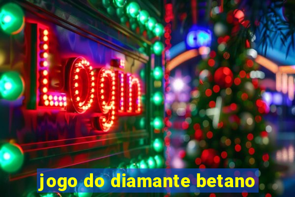 jogo do diamante betano