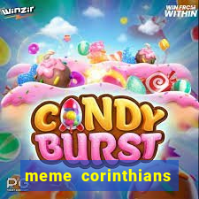 meme corinthians zuando o palmeiras