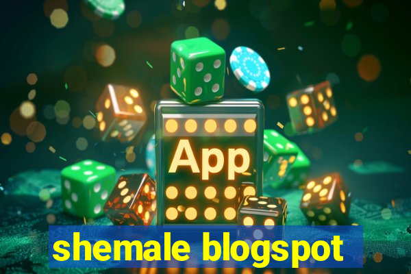 shemale blogspot