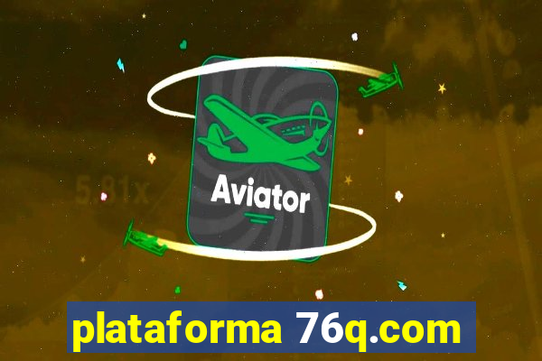 plataforma 76q.com