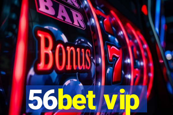 56bet vip