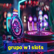 grupo w1 slots