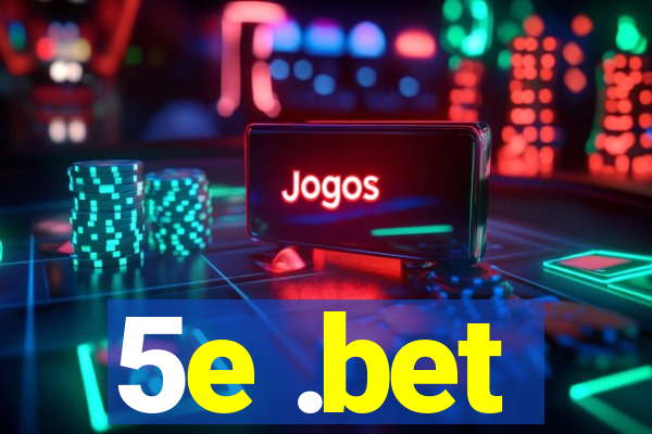 5e .bet