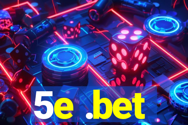 5e .bet