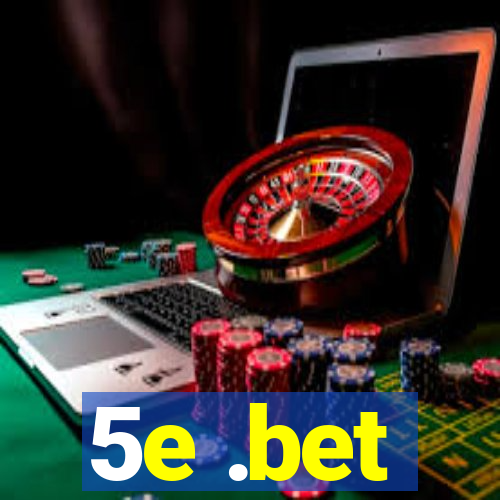 5e .bet