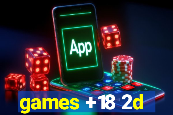 games +18 2d