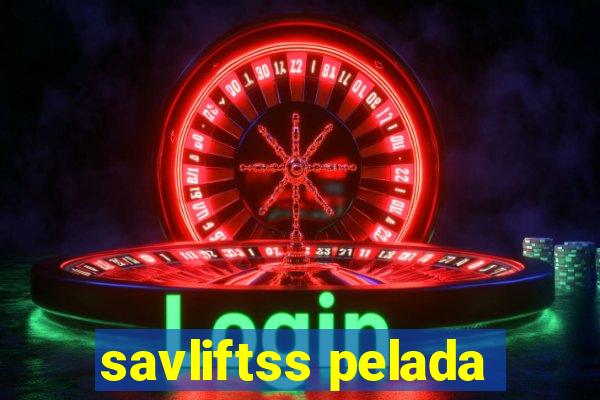 savliftss pelada