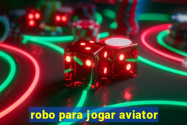 robo para jogar aviator